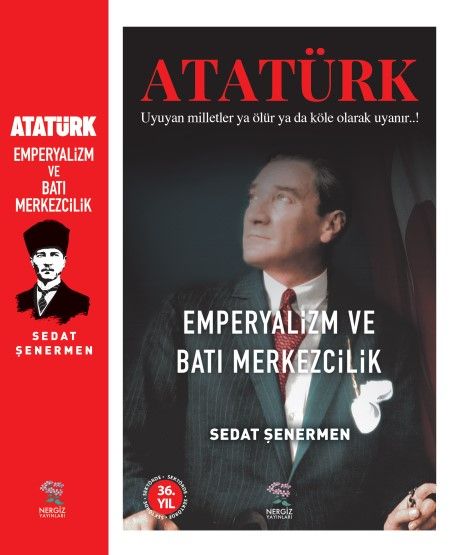 Atatürk Emperyalizm ve Batı Merkezcilik - Sedat Şenermen